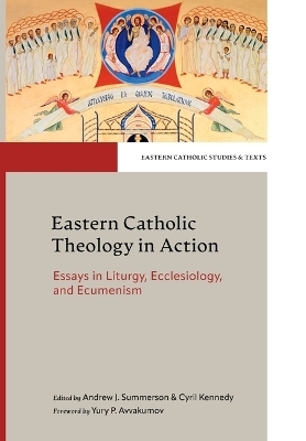 Eastern Catholic Theology in Action - 