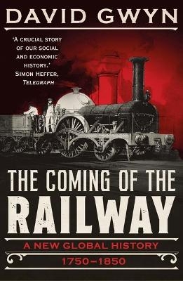 The Coming of the Railway - David Gwyn
