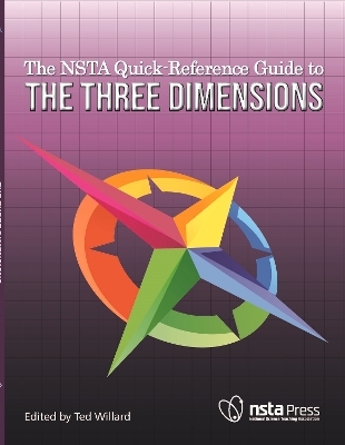 The NSTA Quick-Reference Guide to the Three Dimensions - Ted Willard