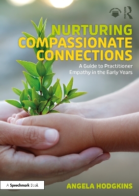 Nurturing Compassionate Connections - Angela Hodgkins