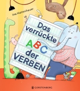 Das verr&uuml;ckte ABC der Verben - Ina Hattenhauer