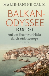 Balkan-Odyssee 1933-1941 - Marie-Janine Calic