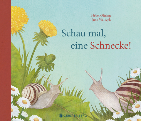 Schau mal, eine Schnecke! - B&auml;rbel Oftring