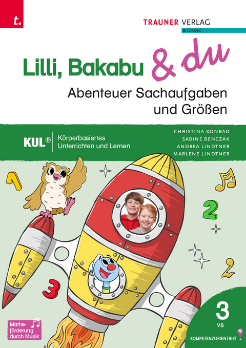 Lilli, Bakabu & du - Abenteuer Sachaufgaben und Gr&ouml;&szlig;en 3 - Andrea Lindtner, Marlene Lindtner, Christina Konrad, Sabine Benczak