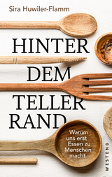 Hinter dem Tellerrand - Sira Huwiler-Flamm
