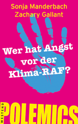 Wer hat Angst vor der Klima-RAF? - Sonja Manderbach, Zachary Gallant