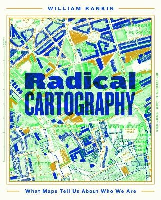Radical Cartography - William Rankin