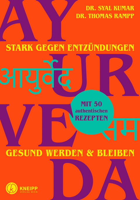 Ayurveda &ndash; stark gegen Entz&uuml;ndungen - Syal Kumar, Thomas Rampp