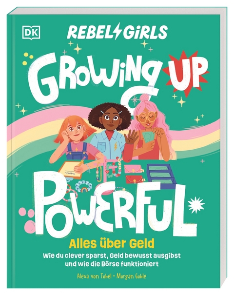 Rebel Girls - das Original. Growing up powerful: Alles über Geld - Alexa von Tobel