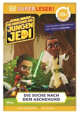 SUPERLESER! Star Wars&trade; Die Abenteuer der jungen Jedi &ndash; Die Suche nach dem Aschehund - Emeli Juhlin