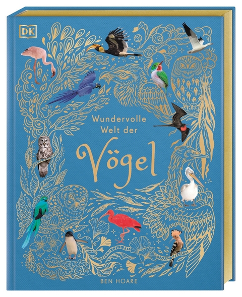 Wundervolle Welt der Vögel - Ben Hoare