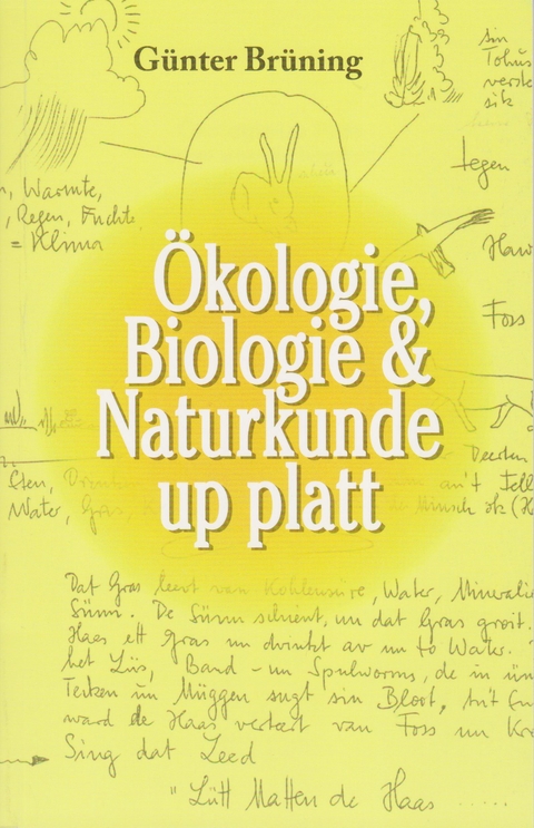 &Ouml;kologie, Biologie & Naturkunde up platt - G&uuml;nter Br&uuml;ning