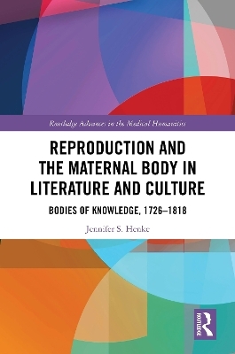 Reproduction and the Maternal Body in Literature and Culture - Jennifer S. Henke
