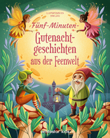 Fünf-Minuten-Gute-Nacht-Geschichten aus der Feenwelt