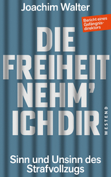 Die Freiheit nehm' ich Dir - Joachim Walter