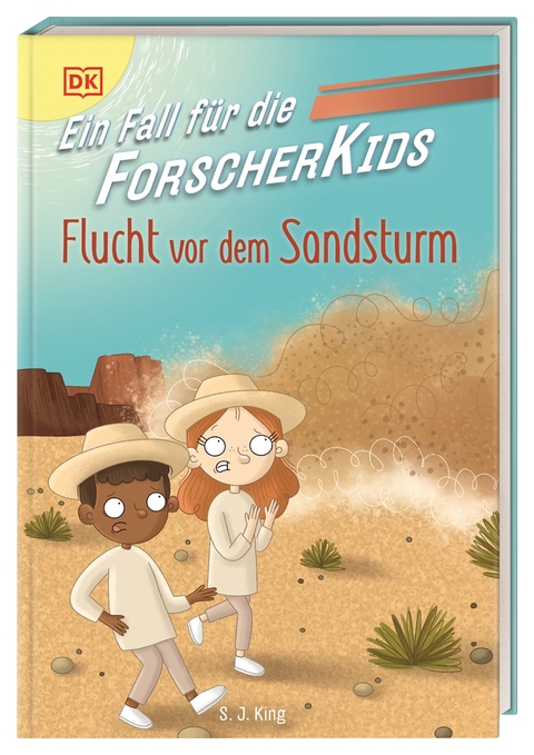 Ein Fall f&uuml;r die Forscher-Kids 11. Flucht vor dem Sandsturm - S. J. King