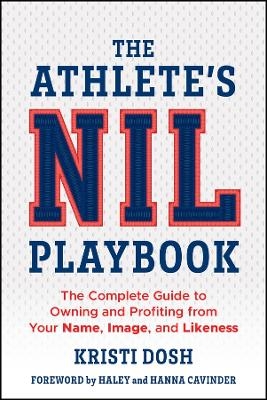 The Athlete's NIL Playbook - Kristi Dosh