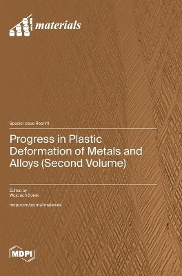 Progress in Plastic Deformation of Metals and Alloys (Second Volume)