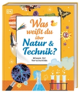 Wissen f&uuml;r Vorschulkids. Was wei&szlig;t du &uuml;ber Natur und Technik?