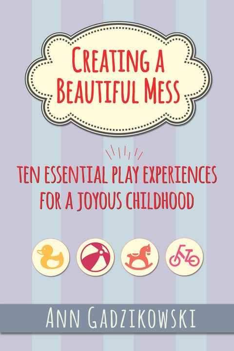 Creating a Beautiful Mess - Ann Gadzikowski