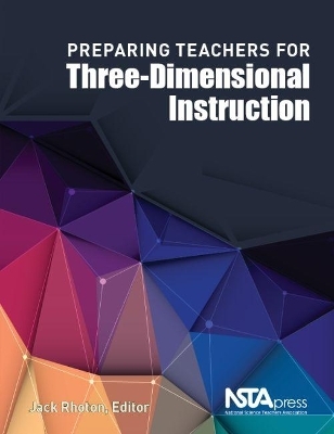 Preparing Teachers for Three-Dimensional Instruction - 