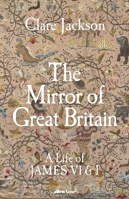 The Mirror of Great Britain - Clare Jackson