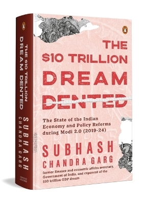 The Ten Trillion Dream Dented - Subhash Chandra Garg