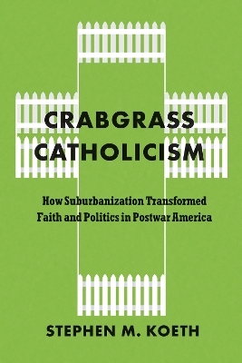 Crabgrass Catholicism - Stephen M. Koeth  CSC