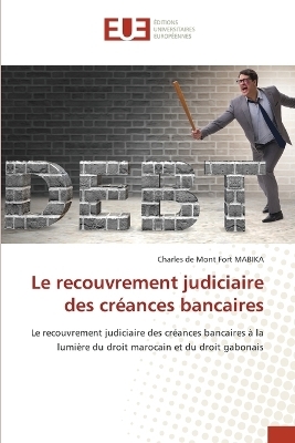 Le recouvrement judiciaire des créances bancaires