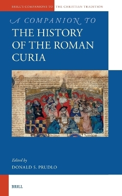 A Companion to the History of the Roman Curia - 