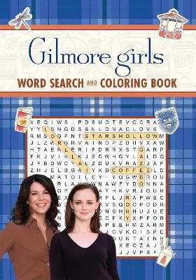 Gilmore Girls Word Search and Coloring Book -  Editors of Thunder Bay Press