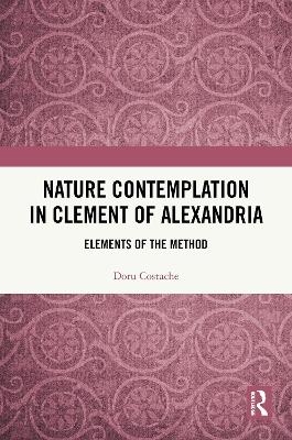 Nature Contemplation in Clement of Alexandria - Doru Costache