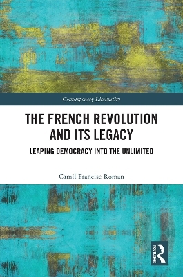 The French Revolution and Its Legacy