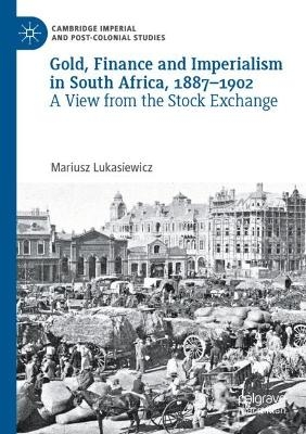 Gold, Finance and Imperialism in South Africa, 1887–1902