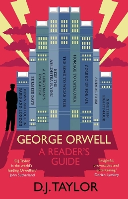 George Orwell: A Reader's Guide - D. J. Taylor