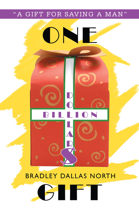One Billion Dollar$ Gift - Bradley Dallas North