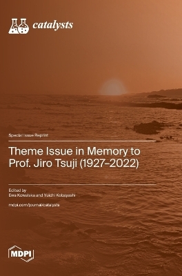 Theme Issue in Memory to Prof. Jiro Tsuji (1927-2022)