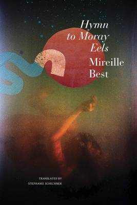 Hymn to Moray Eels - Mireille Best