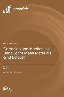 Corrosion and Mechanical Behavior of Metal Materials (2nd Edition)