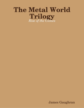 Metal World Trilogy: Rise of the Clones