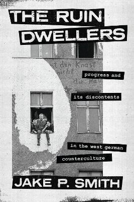 The Ruin Dwellers - Jake P. Smith