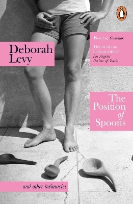 The Position of Spoons - Deborah Levy