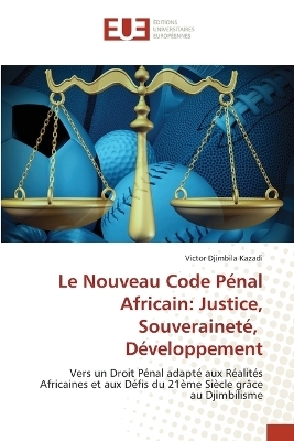 Le Nouveau Code P&eacute;nal Africain - Victor Djimbila Kazadi