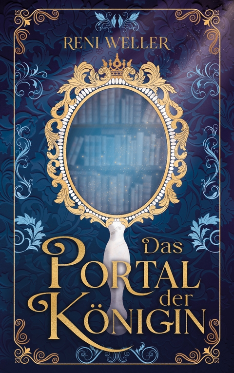 Das Portal der K&ouml;nigin - Reni Weller
