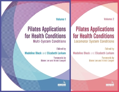 Pilates Applications for Health Conditions Two-Volume Set - Elizabeth Larkam, Madeline Black