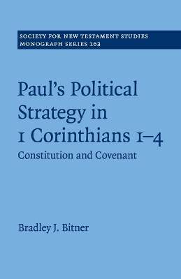 Paul's Political Strategy in 1 Corinthians 1&ndash;4 - Bradley J. Bitner
