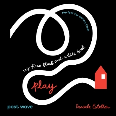 My First Black and White: Play! - Pascale Estellon