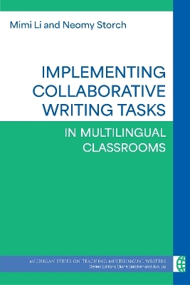 Implementing Collaborative Writing Tasks in Multilingual Classrooms - Dr. Mimi Li, Dr. Neomy Storch