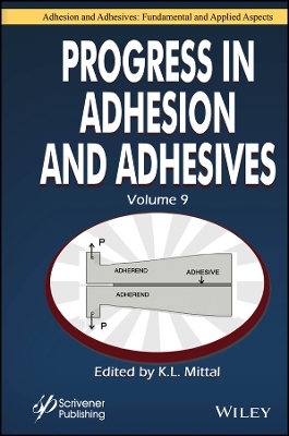 Progress in Adhesion and Adhesives, Volume 9 - 