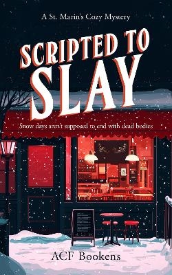 Scripted To Slay - Acf Bookens